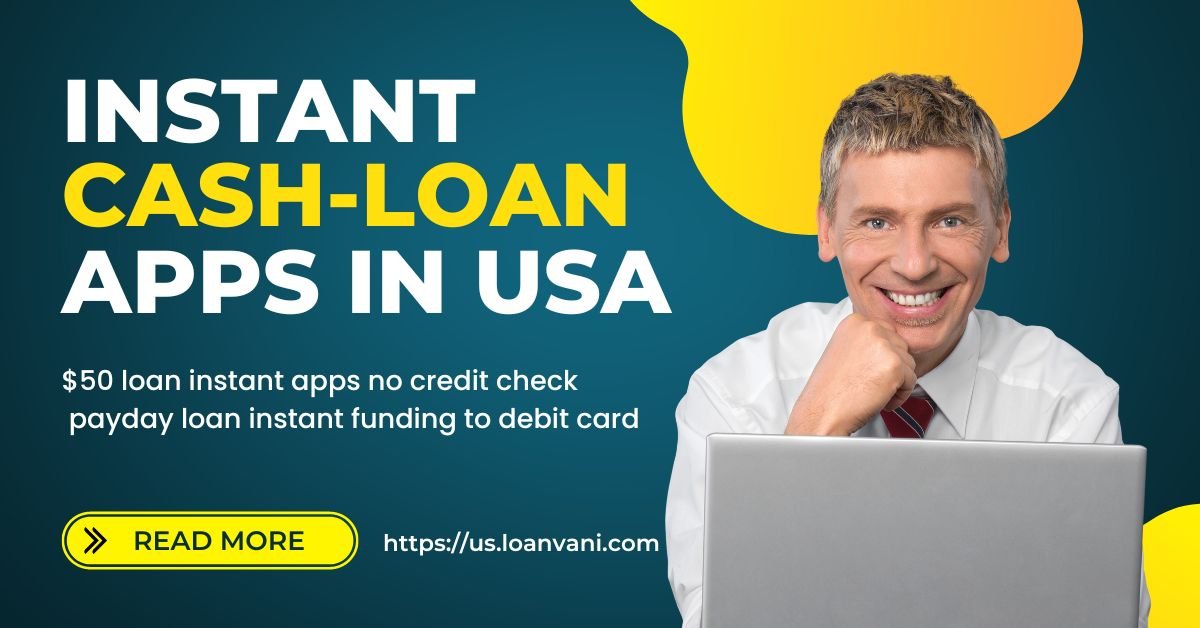 loan instant app, Instant Cash with No Credit Check