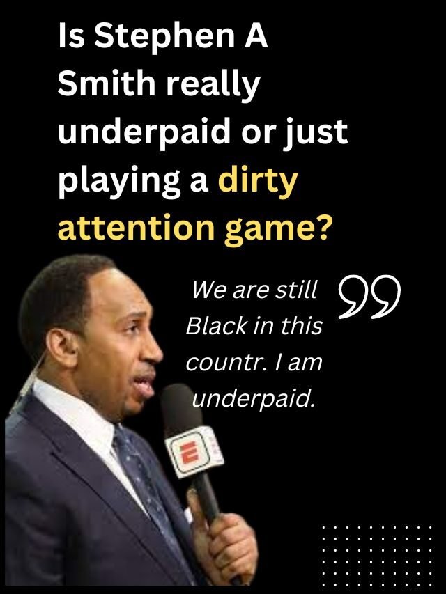 Is Stephen A Smith playing a dirty attention game?