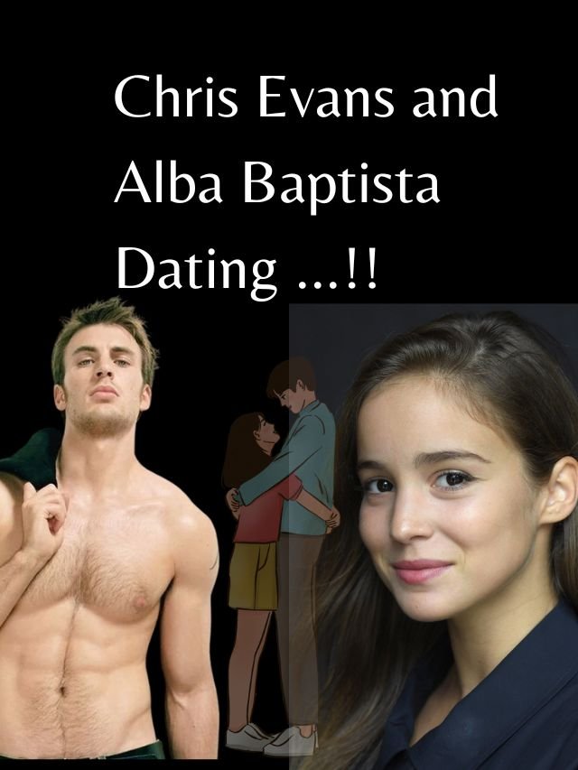 Chris Evans and Alba Baptista news